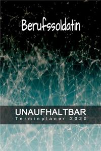 Berufssoldatin - UNAUFHALTBAR - Terminplaner 2020