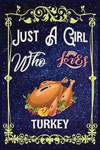 Just A Girl Who Loves Turkey