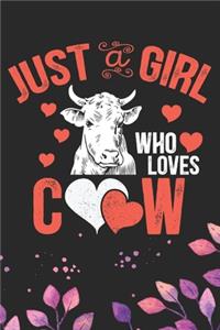 Just A Girl Who Loves Cow