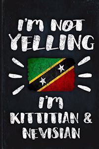 I'm Not Yelling I'm Kittitian or Nevisian