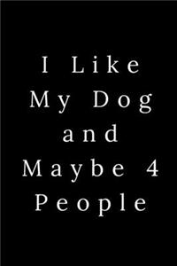 I Like My Dog and Maybe 4 People
