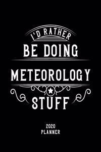 I'd Rather Be Doing Meteorology Stuff 2020 Planner