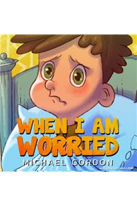 When I Am Worried