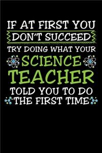 If At First You Don't Succeed Try Doing What Your Science Teacher Told You To Do The First Time