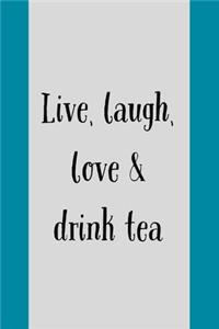 Live, Laugh, Love And Drink