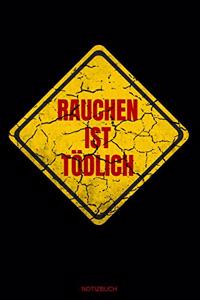 Rauchen Ist Tödlich Notizbuch