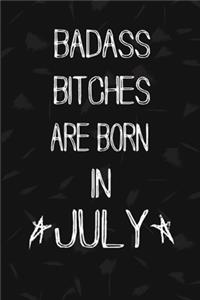 Badass Bitches Are Born In July