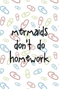 Mermaids Don't Do Homework
