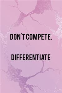 Don't Compete. Differentiate