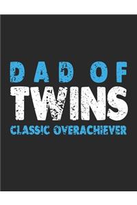 Dad Of Twins Classic Overachiever