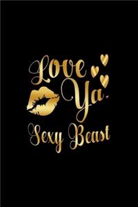 Love Ya, Sexy Beast
