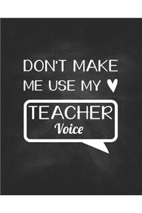 Don't Make Me Use My Teacher Voice