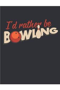 I'd Rather Be Bowling