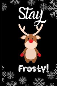 Stay Frosty !