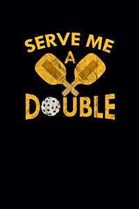Serve Me A Double
