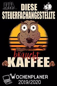 Diese Steuerfachangestellte braucht Kaffee - Wochenplaner 2019 - 2020