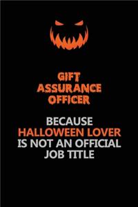 Gift Assurance Officer Because Halloween Lover Is Not An Official Job Title