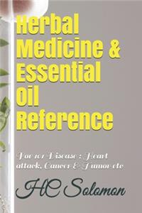 Herbal Medicine & Essential Oil Reference