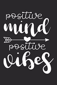 Positive Mind Positive Vibes
