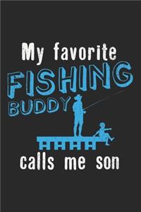 My Favorite Fishing Buddy Calls Me Son