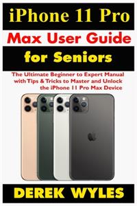 iPhone 11 Pro Max User Guide for Seniors
