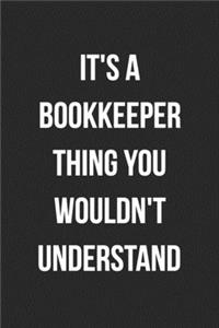 It's A Bookkeeper Thing You Wouldn't Understand