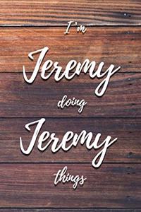 I'm Jeremy Doing Jeremy Things