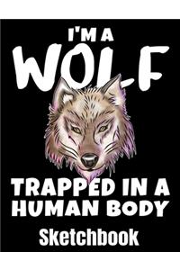 I'm A Wolf Trapped In A Human Body