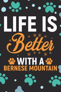 Life Is Better With a Bernese Mountain