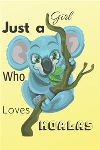 Just a Girl Who Loves Koalas