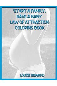 'Start a Family, have a Baby' Law Of Attraction Coloring Book