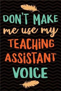 Don't Make Me Use My Teaching Assistant Voice