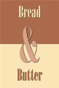 Bread & Butter: Journal, Notebook, Diary (Ampersand Series), 110 Pages, College Ruled, 6x9 Inches
