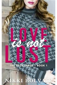 Love Is Not Lost (Faith Series)