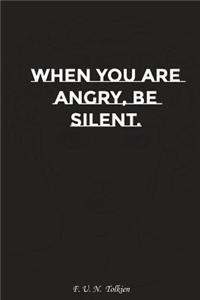 When You Are Angry Be Silent: Motivation, Notebook, Diary, Journal, Funny Notebooks