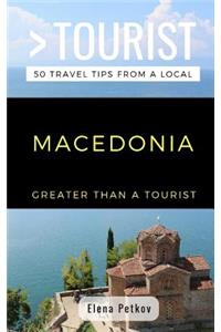 Greater Than a Tourist- Macedonia: 50 Travel Tips from a Local
