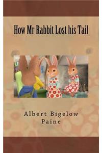 How Mr Rabbit Lost his Tail