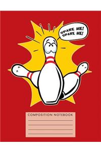 Spare Me! Spare Me! Composition Notebook