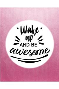 Wake Up and Be Awesome