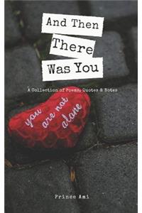 And Then There Was You