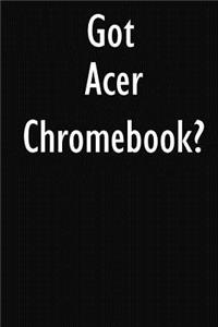 Got Acer Chromebook?