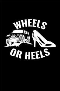 Wheels or Heels