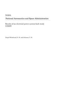 Results of an Electrical Power System Fault Study (Cddf)
