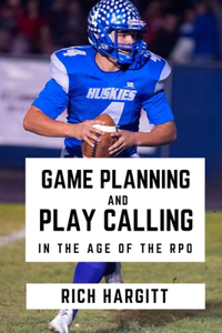 Game Planning & Play Calling in the Age of the RPO