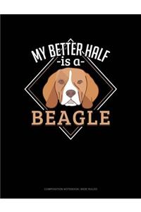 My Better Half Is a Beagle