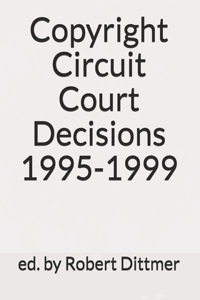 Copyright Circuit Court Decisions 1995-1999
