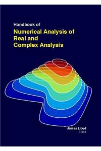 HANDBOOK OF NUMERICAL ANALYSIS OF REAL AND COMPLEX ANALYSIS
