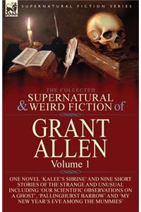 The Collected Supernatural and Weird Fiction of Grant Allen