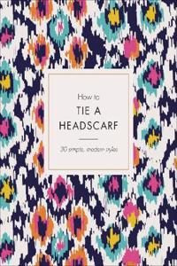 How to Tie a Headscarf