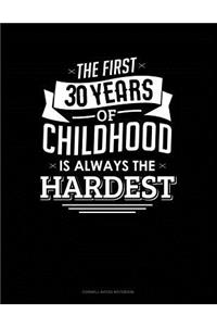 The First 30 Years of Childhood Are Always the Hardest